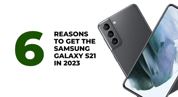 6 Reasons to Get The Samsung Galaxy S21 in 2023 _CompAsia Malaysia