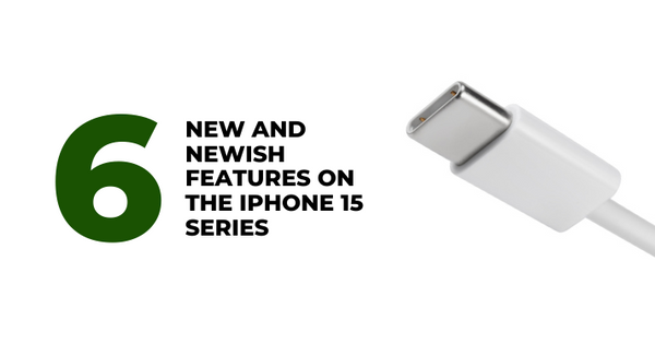 6 new and newish features on the iPhone 15 series_CAM