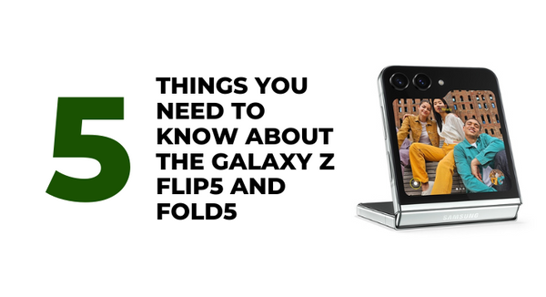 5 Things you need to know about the Galaxy Flip5 and Fold5_CAM