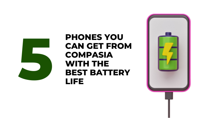 5 phones you can get from CompAsia with the best battery life_CAM
