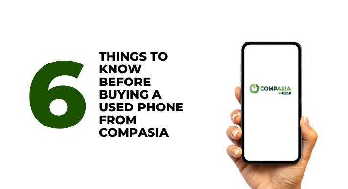 6 Things to Know Before Buying a Used Phone from CompAsia_CAM