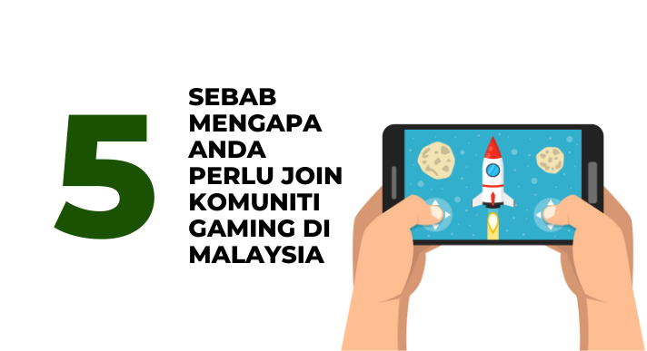 5 Sebab Mengapa Anda Perlu Join Komuniti Gaming di Malaysia_CAM